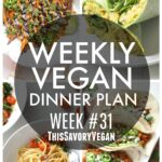 Weekly Vegan Dinner Plan #31 - five nights worth of vegan dinners to help inspire your menu. Choose one recipe to add to your rotation or make them all - shopping list included | ThisSavoryVegan.com #thissavoryvegan #mealprep #dinnerplan
