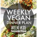 Weekly Vegan Dinner Plan #35 - five nights worth of vegan dinners to help inspire your menu. Choose one recipe to add to your rotation or make them all - shopping list included | ThisSavoryVegan.com #thissavoryvegan #mealprep #dinnerplan
