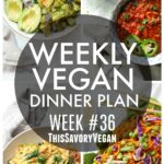 Weekly Vegan Dinner Plan #36 - five nights worth of vegan dinners to help inspire your menu. Choose one recipe to add to your rotation or make them all - shopping list included | ThisSavoryVegan.com #thissavoryvegan #mealprep #dinnerplan