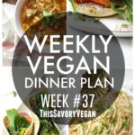 Weekly Vegan Dinner Plan #37 - five nights worth of vegan dinners to help inspire your menu. Choose one recipe to add to your rotation or make them all - shopping list included | ThisSavoryVegan.com #thissavoryvegan #mealprep #dinnerplan