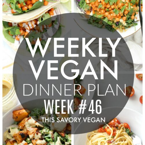 Weekly Vegan Dinner Plan #46 - five nights worth of vegan dinners to help inspire your menu. Choose one recipe to add to your rotation or make them all - shopping list included | ThisSavoryVegan.com #thissavoryvegan #mealprep #dinnerplan