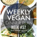 Weekly Vegan Dinner Plan #52 - five nights worth of vegan dinners to help inspire your menu. Choose one recipe to add to your rotation or make them all - shopping list included | ThisSavoryVegan.com #thissavoryvegan #mealprep #dinnerplan