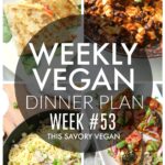 Weekly Vegan Dinner Plan #53 - five nights worth of vegan dinners to help inspire your menu. Choose one recipe to add to your rotation or make them all - shopping list included | ThisSavoryVegan.com #thissavoryvegan #mealprep #dinnerplan