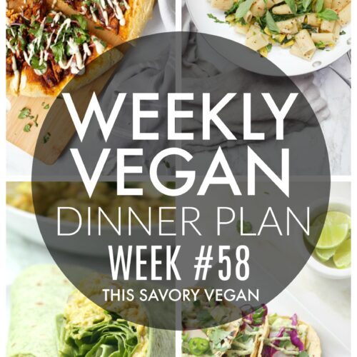 Weekly Vegan Dinner Plan #58 - five nights worth of vegan dinners to help inspire your menu. Choose one recipe to add to your rotation or make them all - shopping list included | ThisSavoryVegan.com #thissavoryvegan #mealprep #dinnerplan