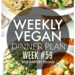 Weekly Vegan Dinner Plan #59 - five nights worth of vegan dinners to help inspire your menu. Choose one recipe to add to your rotation or make them all - shopping list included | ThisSavoryVegan.com #thissavoryvegan #mealprep #dinnerplan