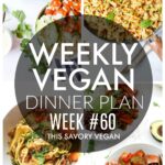 Weekly Vegan Dinner Plan #60 - five nights worth of vegan dinners to help inspire your menu. Choose one recipe to add to your rotation or make them all - shopping list included | ThisSavoryVegan.com #thissavoryvegan #mealprep #dinnerplan