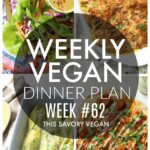 Weekly Vegan Dinner Plan #62 - five nights worth of vegan dinners to help inspire your menu. Choose one recipe to add to your rotation or make them all - shopping list included | ThisSavoryVegan.com #thissavoryvegan #mealprep #dinnerplan