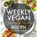 Weekly Vegan Dinner Plan #64 - five nights worth of vegan dinners to help inspire your menu. Choose one recipe to add to your rotation or make them all - shopping list included | ThisSavoryVegan.com #thissavoryvegan #mealprep #dinnerplan