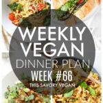 Weekly Vegan Dinner Plan #66 - five nights worth of vegan dinners to help inspire your menu. Choose one recipe to add to your rotation or make them all - shopping list included | ThisSavoryVegan.com #thissavoryvegan #mealprep #dinnerplan
