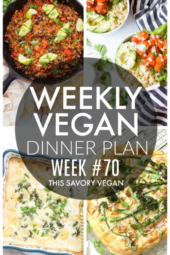 Weekly Vegan Dinner Plan #70 - five nights worth of vegan dinners to help inspire your menu. Choose one recipe to add to your rotation or make them all - shopping list included | ThisSavoryVegan.com #thissavoryvegan #mealprep #dinnerplan