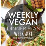 Weekly Vegan Dinner Plan #71 - five nights worth of vegan dinners to help inspire your menu. Choose one recipe to add to your rotation or make them all - shopping list included | ThisSavoryVegan.com #thissavoryvegan #mealprep #dinnerplan