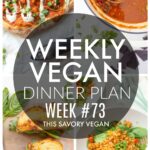 Weekly Vegan Dinner Plan #73 - five nights worth of vegan dinners to help inspire your menu. Choose one recipe to add to your rotation or make them all - shopping list included | ThisSavoryVegan.com #thissavoryvegan #mealprep #dinnerplan