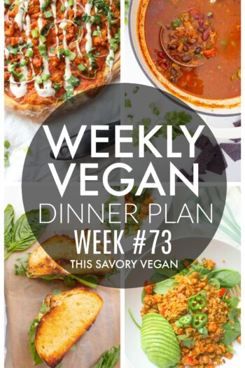 Weekly Vegan Dinner Plan #73 - five nights worth of vegan dinners to help inspire your menu. Choose one recipe to add to your rotation or make them all - shopping list included | ThisSavoryVegan.com #thissavoryvegan #mealprep #dinnerplan
