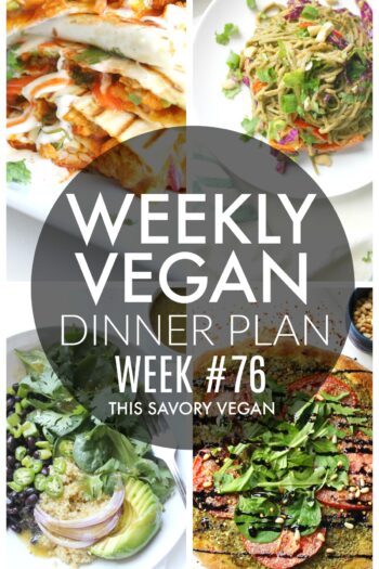 Weekly Vegan Dinner Plan #76 - five nights worth of vegan dinners to help inspire your menu. Choose one recipe to add to your rotation or make them all - shopping list included | ThisSavoryVegan.com #thissavoryvegan #mealprep #dinnerplan
