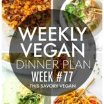 Weekly Vegan Dinner Plan #77 - five nights worth of vegan dinners to help inspire your menu. Choose one recipe to add to your rotation or make them all - shopping list included | ThisSavoryVegan.com #thissavoryvegan #mealprep #dinnerplan