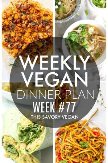 Weekly Vegan Dinner Plan #77 - five nights worth of vegan dinners to help inspire your menu. Choose one recipe to add to your rotation or make them all - shopping list included | ThisSavoryVegan.com #thissavoryvegan #mealprep #dinnerplan
