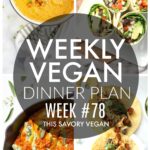 Weekly Vegan Dinner Plan #78 - five nights worth of vegan dinners to help inspire your menu. Choose one recipe to add to your rotation or make them all - shopping list included | ThisSavoryVegan.com #thissavoryvegan #mealprep #dinnerplan