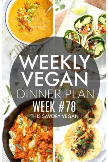 Weekly Vegan Dinner Plan #78 - five nights worth of vegan dinners to help inspire your menu. Choose one recipe to add to your rotation or make them all - shopping list included | ThisSavoryVegan.com #thissavoryvegan #mealprep #dinnerplan