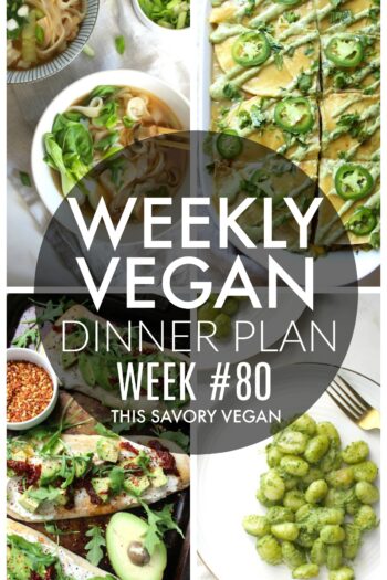 Weekly Vegan Dinner Plan #80 - five nights worth of vegan dinners to help inspire your menu. Choose one recipe to add to your rotation or make them all - shopping list included | ThisSavoryVegan.com #thissavoryvegan #mealprep #dinnerplan