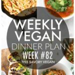 Weekly Vegan Dinner Plan #82 - five nights worth of vegan dinners to help inspire your menu. Choose one recipe to add to your rotation or make them all - shopping list included | ThisSavoryVegan.com #thissavoryvegan #mealprep #dinnerplan