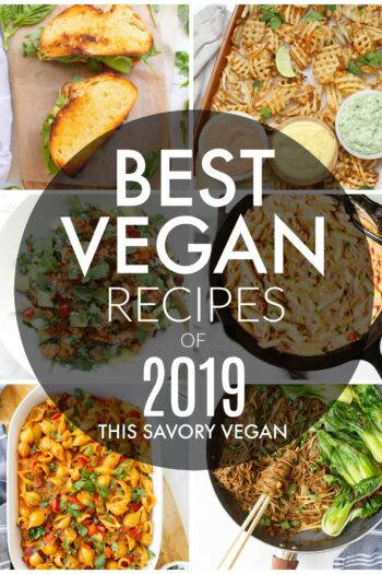 This is a round-up of the best vegan recipes of 2019 | ThisSavoryVegan.com #thissavoryvegan #veganreciperoundup
