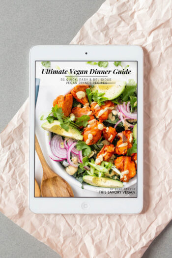 Ultimate Vegan Dinner Guide | ThisSavoryVegan.com #thissavoryvegan #vegancookbook