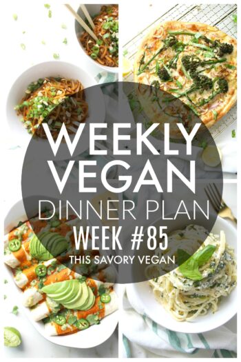 Weekly Vegan Dinner Plan #85 - five nights worth of vegan dinners to help inspire your menu. Choose one recipe to add to your rotation or make them all - shopping list included | ThisSavoryVegan.com #thissavoryvegan #mealprep #dinnerplan