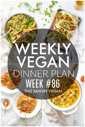 Weekly Vegan Dinner Plan #86 - five nights worth of vegan dinners to help inspire your menu. Choose one recipe to add to your rotation or make them all - shopping list included | ThisSavoryVegan.com #thissavoryvegan #mealprep #dinnerplan