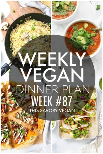 Weekly Vegan Dinner Plan #87 - five nights worth of vegan dinners to help inspire your menu. Choose one recipe to add to your rotation or make them all - shopping list included | ThisSavoryVegan.com #thissavoryvegan #mealprep #dinnerplan
