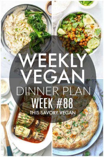 Weekly Vegan Dinner Plan #88 - five nights worth of vegan dinners to help inspire your menu. Choose one recipe to add to your rotation or make them all - shopping list included | ThisSavoryVegan.com #thissavoryvegan #mealprep #dinnerplan