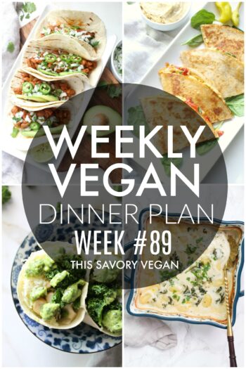 Weekly Vegan Dinner Plan #89 - five nights worth of vegan dinners to help inspire your menu. Choose one recipe to add to your rotation or make them all - shopping list included | ThisSavoryVegan.com #thissavoryvegan #mealprep #dinnerplan