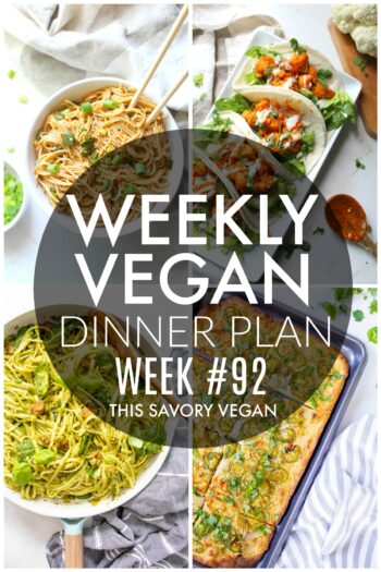 Weekly Vegan Dinner Plan #92 - five nights worth of vegan dinners to help inspire your menu. Choose one recipe to add to your rotation or make them all - shopping list included | ThisSavoryVegan.com #thissavoryvegan #mealprep #dinnerplan