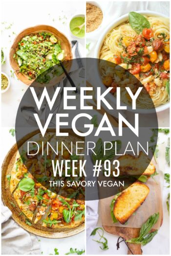 Weekly Vegan Dinner Plan #93 - five nights worth of vegan dinners to help inspire your menu. Choose one recipe to add to your rotation or make them all - shopping list included | ThisSavoryVegan.com #thissavoryvegan #mealprep #dinnerplan