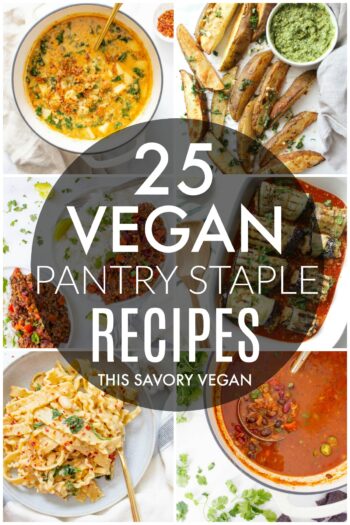 25 Vegan Pantry Staple Recipes to help you use up what you have on hand. Also included are freezer-friendly and casserole recipes | ThisSavoryVegan.com #thissavoryvegan #veganpantrystaples #pantrystaplerecipes