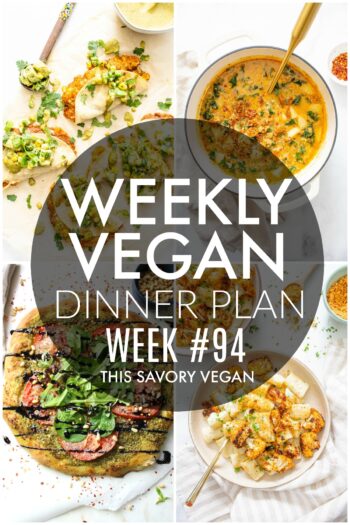 Weekly Vegan Dinner Plan #94 - five nights worth of vegan dinners to help inspire your menu. Choose one recipe to add to your rotation or make them all - shopping list included | ThisSavoryVegan.com #thissavoryvegan #mealprep #dinnerplan