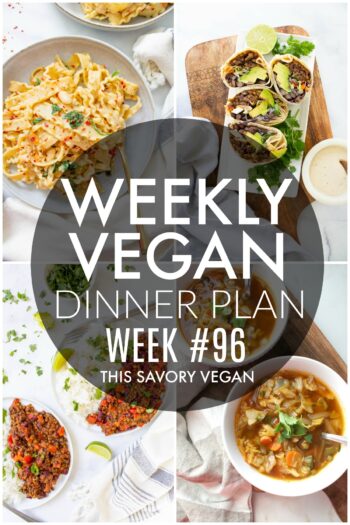 Weekly Vegan Dinner Plan #96 - five nights worth of vegan dinners to help inspire your menu. Choose one recipe to add to your rotation or make them all - shopping list included | ThisSavoryVegan.com #thissavoryvegan #mealprep #dinnerplan