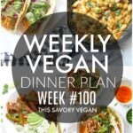 Weekly Vegan Dinner Plan #100 - five nights worth of vegan dinners to help inspire your menu. Choose one recipe to add to your rotation or make them all - shopping list included | ThisSavoryVegan.com #thissavoryvegan #mealprep #dinnerplan