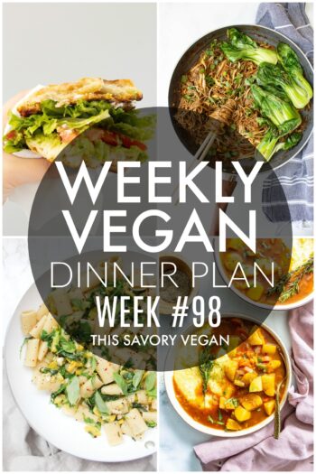 Weekly Vegan Dinner Plan #98 - five nights worth of vegan dinners to help inspire your menu. Choose one recipe to add to your rotation or make them all - shopping list included | ThisSavoryVegan.com #thissavoryvegan #mealprep #dinnerplan