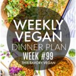 Weekly Vegan Dinner Plan #99 - five nights worth of vegan dinners to help inspire your menu. Choose one recipe to add to your rotation or make them all - shopping list included | ThisSavoryVegan.com #thissavoryvegan #mealprep #dinnerplan