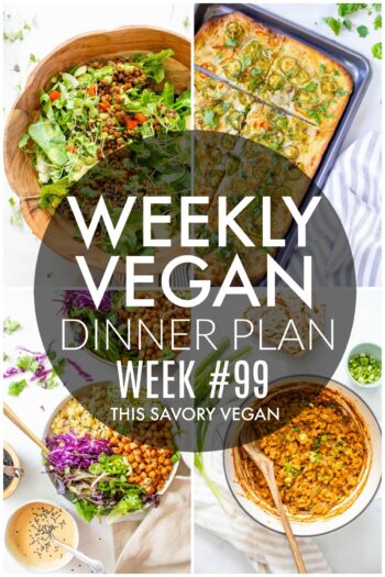 Weekly Vegan Dinner Plan #99 - five nights worth of vegan dinners to help inspire your menu. Choose one recipe to add to your rotation or make them all - shopping list included | ThisSavoryVegan.com #thissavoryvegan #mealprep #dinnerplan
