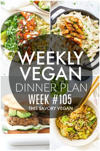 Weekly Vegan Dinner Plan #105 - five nights worth of vegan dinners to help inspire your menu. Choose one recipe to add to your rotation or make them all - shopping list included | ThisSavoryVegan.com #thissavoryvegan #mealprep #dinnerplan