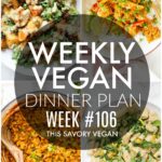 Weekly Vegan Dinner Plan #106 - five nights worth of vegan dinners to help inspire your menu. Choose one recipe to add to your rotation or make them all - shopping list included | ThisSavoryVegan.com #thissavoryvegan #mealprep #dinnerplan