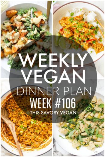 Weekly Vegan Dinner Plan #106 - five nights worth of vegan dinners to help inspire your menu. Choose one recipe to add to your rotation or make them all - shopping list included | ThisSavoryVegan.com #thissavoryvegan #mealprep #dinnerplan
