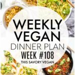 Weekly Vegan Dinner Plan #108 - five nights worth of vegan dinners to help inspire your menu. Choose one recipe to add to your rotation or make them all - shopping list included | ThisSavoryVegan.com #thissavoryvegan #mealprep #dinnerplan