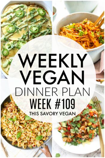 Weekly Vegan Dinner Plan #109 - five nights worth of vegan dinners to help inspire your menu. Choose one recipe to add to your rotation or make them all - shopping list included | ThisSavoryVegan.com #thissavoryvegan #mealprep #dinnerplan