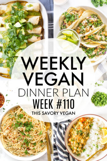 Weekly Vegan Dinner Plan #110 - five nights worth of vegan dinners to help inspire your menu. Choose one recipe to add to your rotation or make them all - shopping list included | ThisSavoryVegan.com #thissavoryvegan #mealprep #dinnerplan
