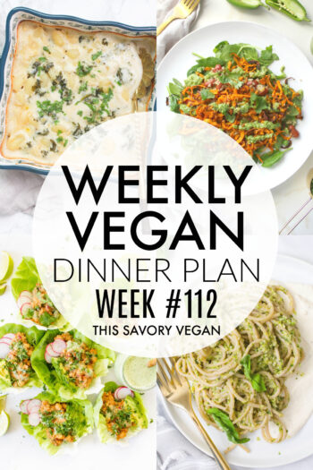 Weekly Vegan Dinner Plan #112 - five nights worth of vegan dinners to help inspire your menu. Choose one recipe to add to your rotation or make them all - shopping list included | ThisSavoryVegan.com #thissavoryvegan #mealprep #dinnerplan