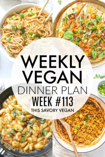 Weekly Vegan Dinner Plan #113 - five nights worth of vegan dinners to help inspire your menu. Choose one recipe to add to your rotation or make them all - shopping list included | ThisSavoryVegan.com #thissavoryvegan #mealprep #dinnerplan