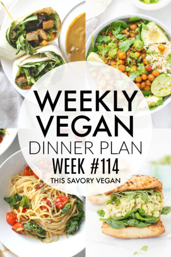 Weekly Vegan Dinner Plan #114 - five nights worth of vegan dinners to help inspire your menu. Choose one recipe to add to your rotation or make them all - shopping list included | ThisSavoryVegan.com #thissavoryvegan #mealprep #dinnerplan