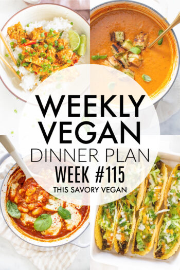 Weekly Vegan Dinner Plan #115 - five nights worth of vegan dinners to help inspire your menu. Choose one recipe to add to your rotation or make them all - shopping list included | ThisSavoryVegan.com #thissavoryvegan #mealprep #dinnerplan